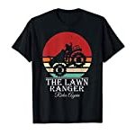 The Lawn Ranger Rides Again Lawn Caretaker, Tractor Mowing T-Shirt