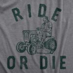Mens Ride Or Die T Shirt Funny Sarcastic Riding Lawn Mower Joke Graphic Tee for Guys Funny Mens Shirts for Dad with Adult Humor Dark Grey – XL